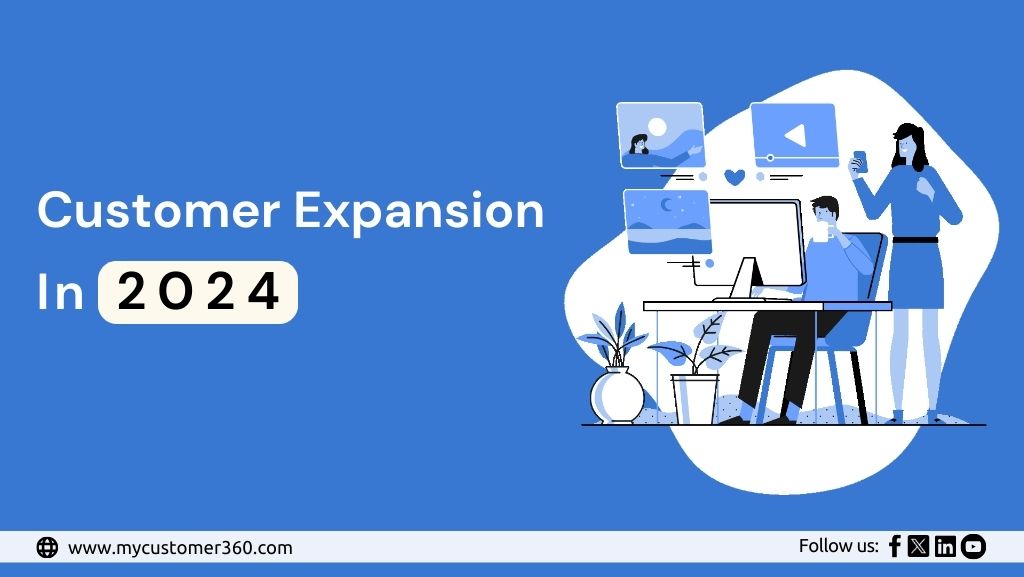 Customer Expansion in 2024: Improve Your Customer Expansion Strategy
