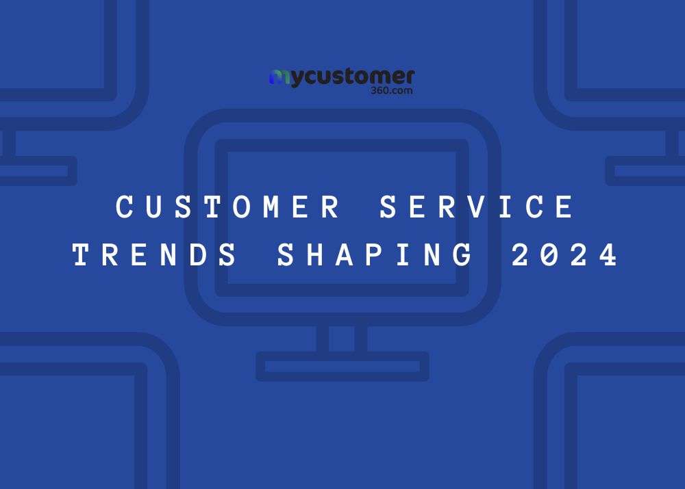Customer Service Trends for 2024